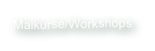 Malkurse/Workshops